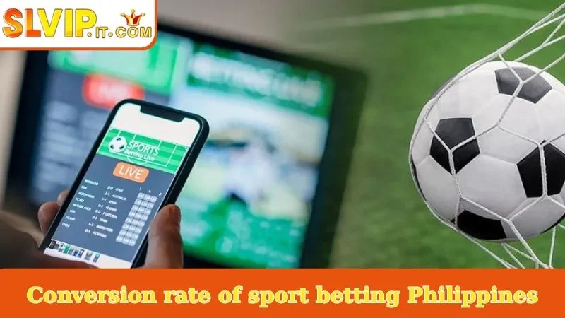 Conversion rate of sport betting Philippines