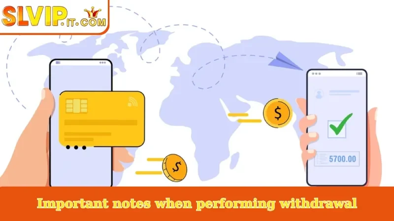 Important notes when performing withdrawal