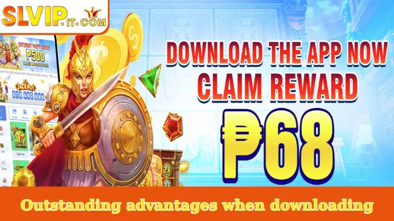 Outstanding advantages when downloading