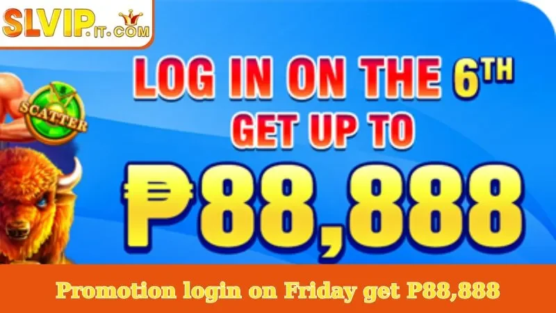 Promotion login on Friday get P88,888