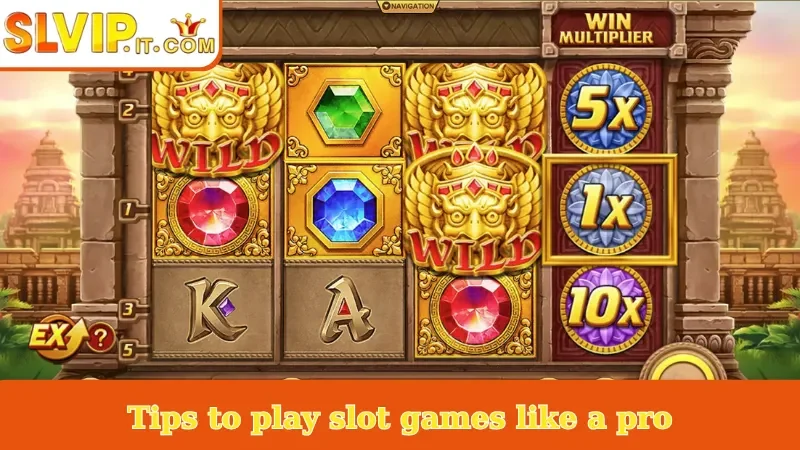 Tips to play slot games like a pro