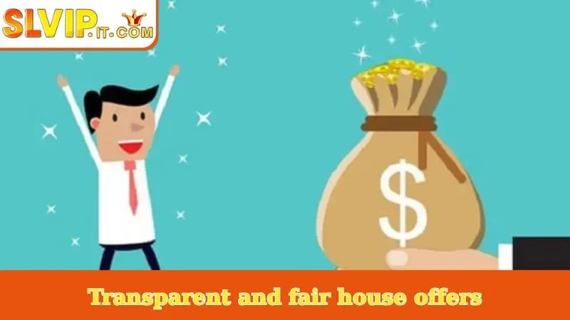 Transparent and fair house offers